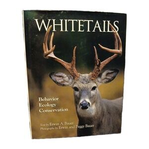 Bauer, Erwin A. Whitetails Behavior Ecology Conservation.  1993 Illustrated #B41